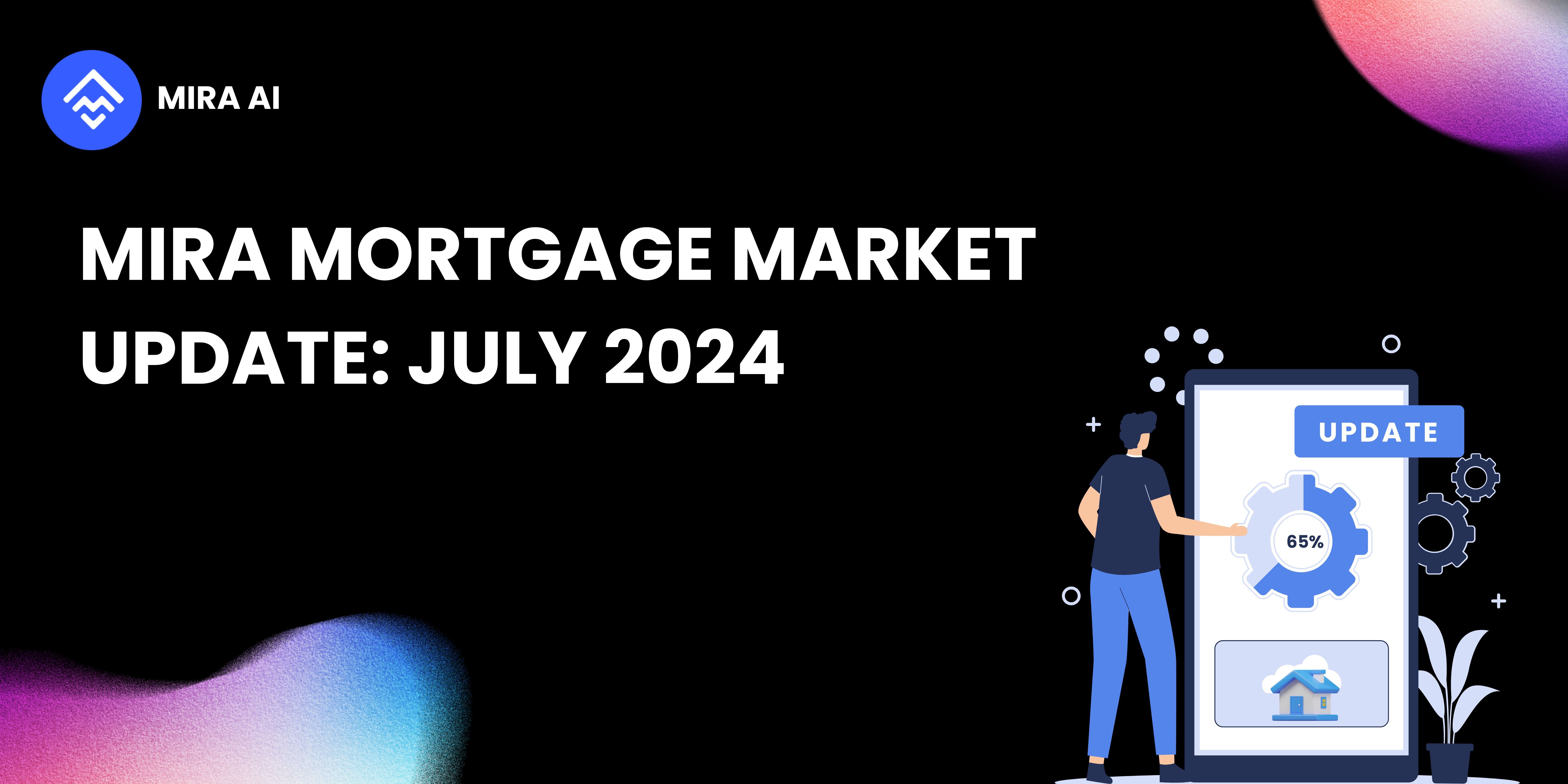 MIRA Mortgage Market Update: July 2024